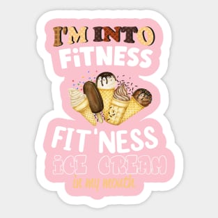 I'm into Fitness fit'ness ice cream in my mouth Sticker